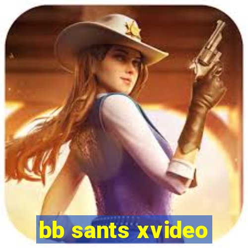 bb sants xvideo